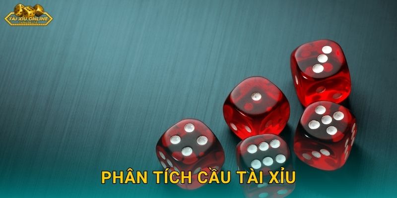 Phân Tích Cầu Tài Xỉu – Dự Đoán Chính Xác Kết Quả Tài Xỉu Online