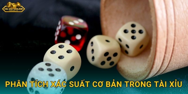 Phân tích xác suất cơ bản trong tài xỉu