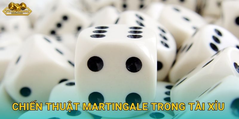 Áp Dụng Chiến Thuật Martingale Trong Tài Xỉu Thành Công Tại Tài Xỉu Online
