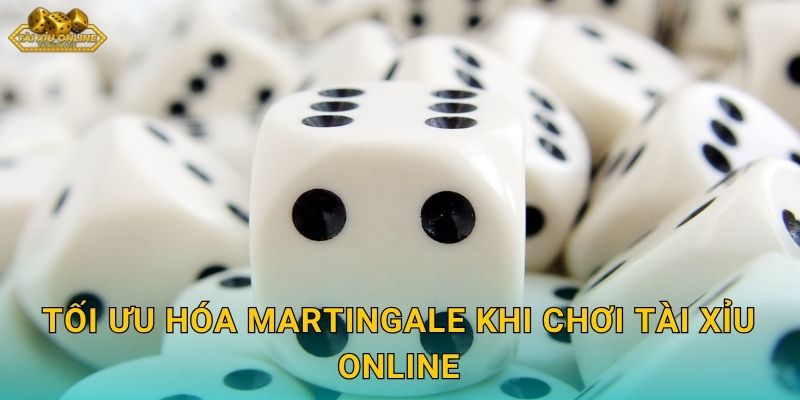 Tối ưu hóa Martingale khi chơi Tài xỉu online