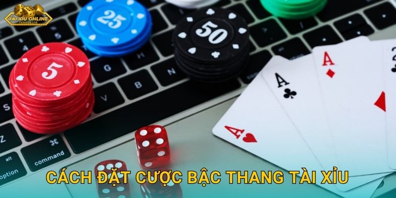 Chiến Lược Đặt Cược Bậc Thang Tài Xỉu Hiệu Quả Tại Tài Xỉu Online