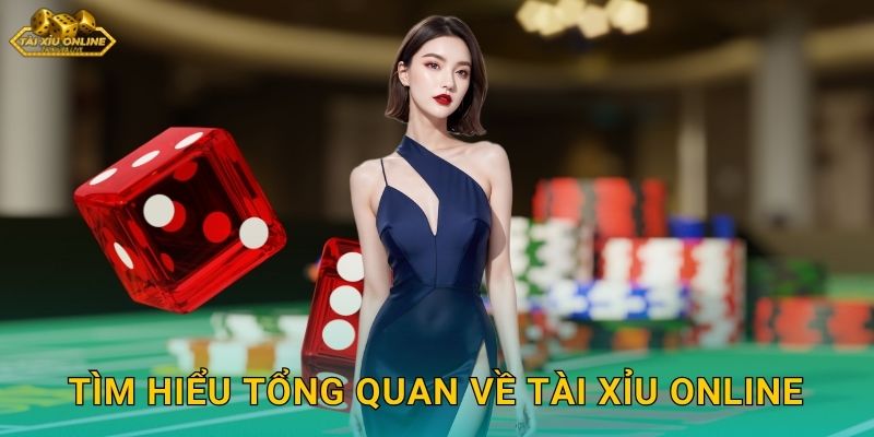 Tìm Hiểu Tổng Quan Về Tài Xỉu Online