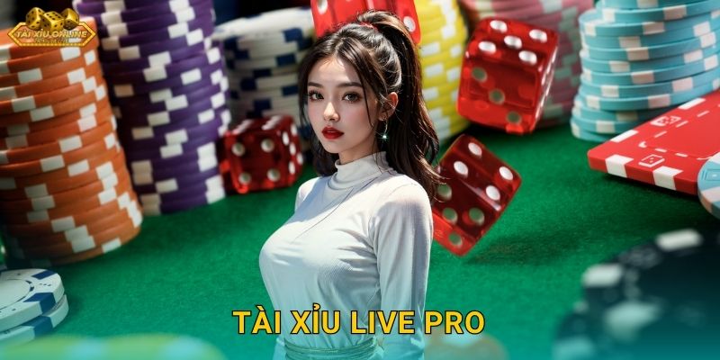 Tài Xỉu Live Pro Chuyên Nghiệp – Đẳng Cấp Tài xỉu online
