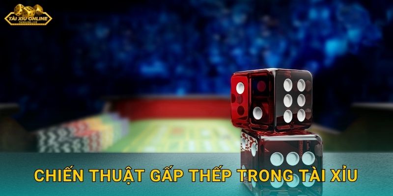 Chiến Thuật Gấp Thếp Trong Tài Xỉu – Bí Quyết Thắng Lớn Tại Tài Xỉu Online
