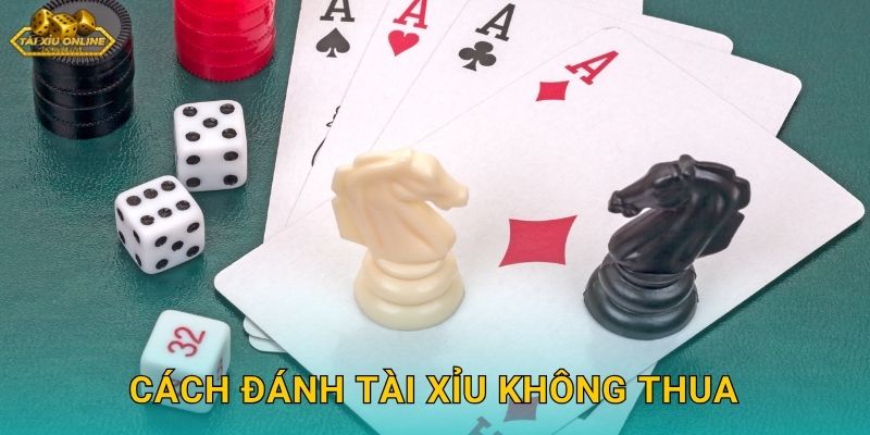 Cách Đánh Tài Xỉu Không Thua – Chiến Lược Thắng Cược Tài Xỉu Online