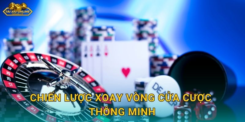 Chiến Lược Xoay Vòng Cửa Cược Thông Minh