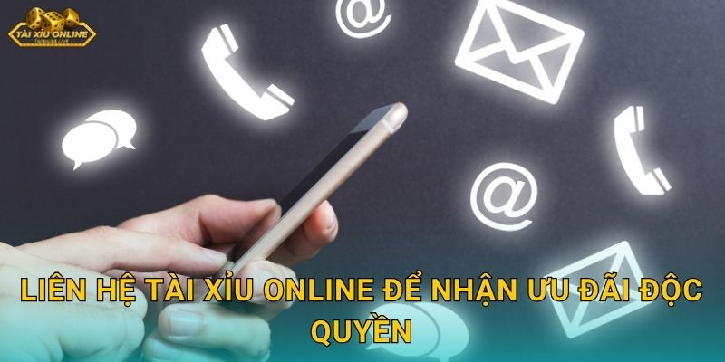 Liên Hệ Tài Xỉu Online Để Nhận Ưu Đãi Độc Quyền